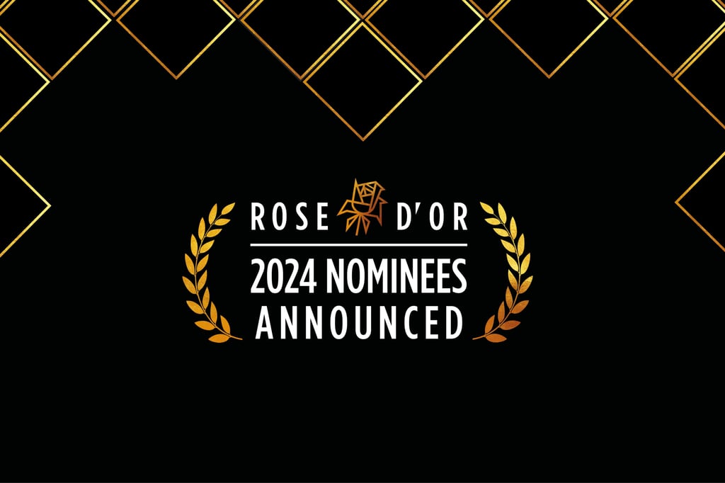 Rose d’Or 2024 Nominees Announced