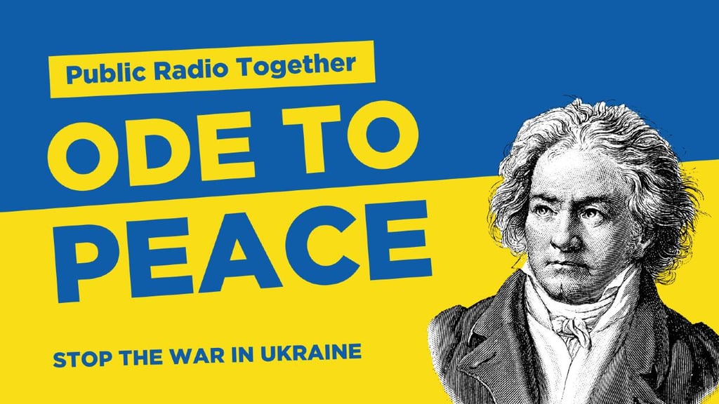 Public Radio Together, Ode to Peace, Stop the War in Ukraine