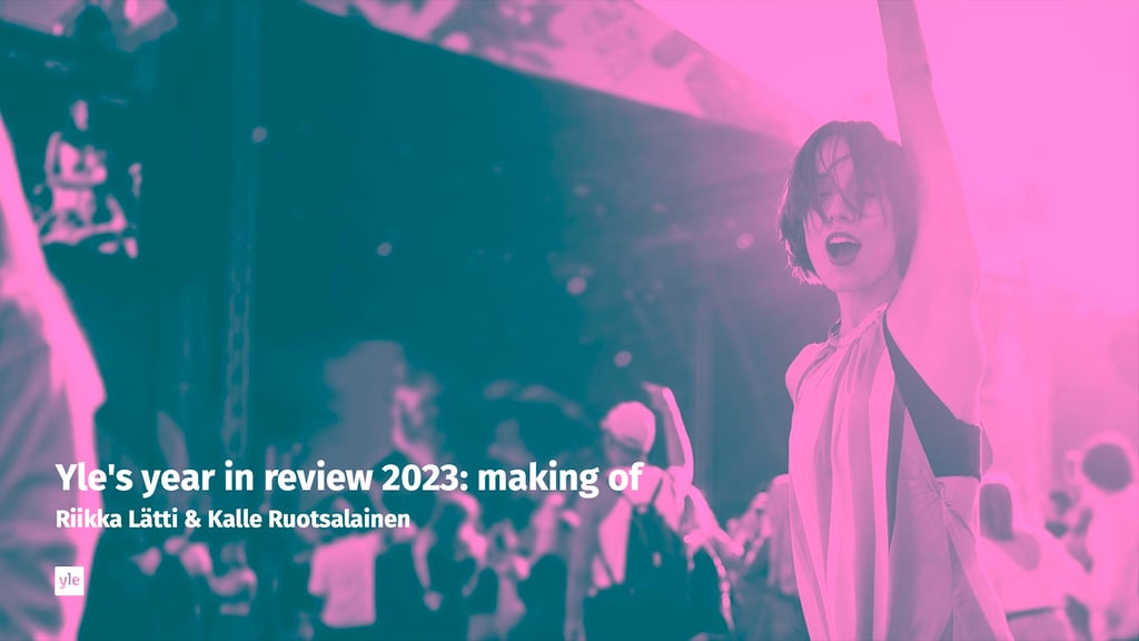 Yle's year in review 2023: making of
