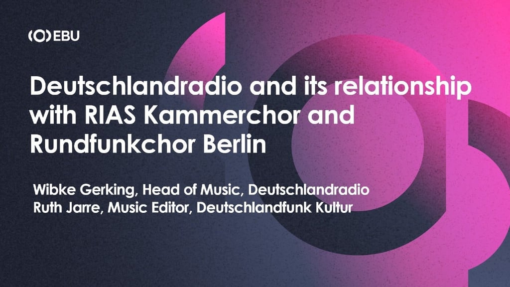 Deutschlandradio and its relationship with RIAS Kammerchor and Rundfunkchor Berlin