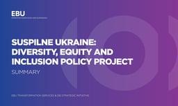 Suspilne Ukraine: Diversity, Equity and Inclusion Policy Project