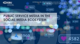 Public Service Media in the Social Media Ecosystem 