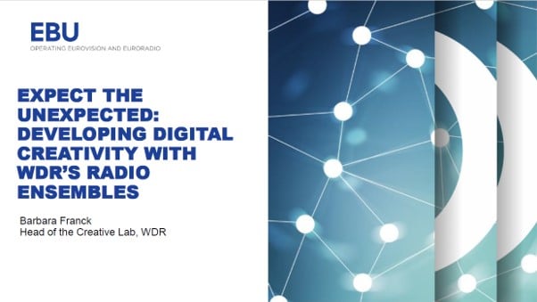 Expect the unexpected: Developing digital creativity with WDR’s Radio Ensembles (audio only)