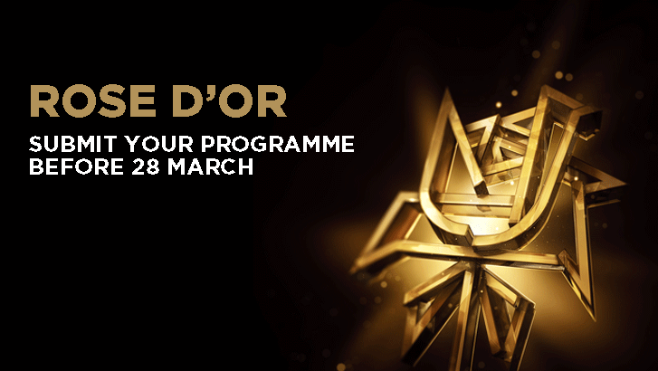 Rose d'Or Awards: Call for final submissions