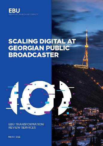 Digital Transformation Agile Review: Scaling Digital at Georgian Public Broadcaster