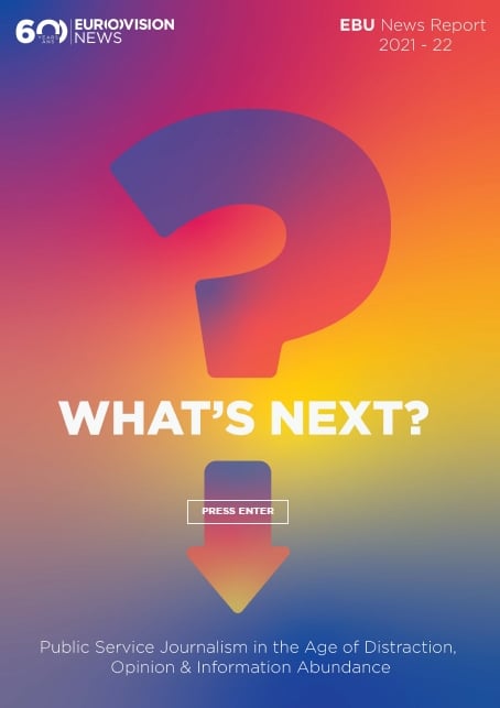 News Report: What's Next? Public Service Journalism in the Age of Distraction, Opinion and Information Abundance